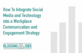 How to Integrate Social Media and Technology Into a Workplace Communication and Engagement Strategy