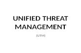 UNIFIED THREAT MANAGEMENT (UTM). Seguridad en Redes.