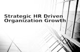 Strategic HR Driven Organziation Growth