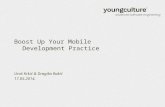 Boost up your mobile development practice by Uros Krkic & Dragisa Rakic