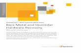 TECHNICAL WHITE PAPER: Bare Metal & Dissimilar Hardware Recovery with Backup Exec