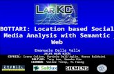BOTTARI: Location based Social Media Analysis with Semantic Web