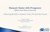 Hawaii Pacific GIS Conference 2012: Plenary Session Keynote - Planning and GIS in Hawaii: Past, Present and Future