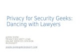 Jason Shirk "Privacy for Security Geeks - Dancing with Lawyers"