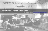 BCEC Television Committee Meeting #5: Television's History and Future