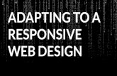 HCID2014: Adapting to responsive web design. Matt Gibson, Cyber-duck