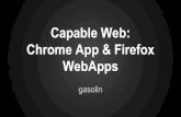 Capable Web: Chrome Apps and Firefox Webapp