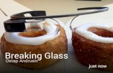 Breaking Glass: Glass development without Glass