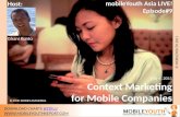 mobileYouth Asia LIVE: Context Marketing for Mobile Companies