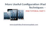 More useful configuration ipad techniques - ipad tutorial part 5