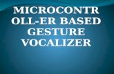 Microcontroll er based gesture vocalizer