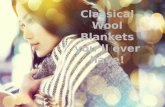 Classical wool blankets you'll ever have!