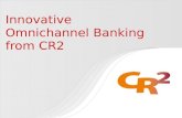 Innovative Omnichannel Banking from CR2
