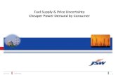 Fuel Supply & Price UncertaintyCheaper Power Demand by Consumer