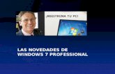 LAS NOVEDADES DE WINDOWS 7 PROFESSIONAL. Índice ¿Por qué cambiar a Windows 7 Professional? Comparación de versiones de Windows Cómo conseguir Windows.