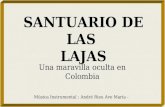 SANTUARIO DE LAS LAJAS Una maravilla oculta en Colombia Música Instrumental : André Rieu Ave María -