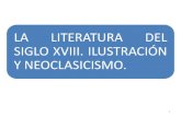 1 LA LITERATURA DEL SIGLO XVIII. ILUSTRACIÓN Y NEOCLASICISMO.
