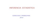INFERENCIA ESTADISTICA EJERCICIOS Y PROBLEMAS 2013.