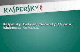 Kaspersky Endpoint Security 10 para Windows Guía de implementación.