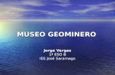 MUSEO GEOMINERO Jorge Vargas 1º ESO B IES José Saramago.