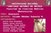 UNIVERSIDAD NACIONAL SANTIAGO ANTUNEZ DE MAYOLO Facultad de Ciencias Medicas Obstetricia TEMA: Anorexia DOCENTE: Yslado Méndez Rosario M. INTEGRANTES: