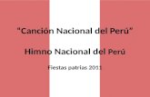 “Canción Nacional del Perú” Himno Nacional del Perú Fiestas patrias 2011.