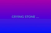 Crying stone
