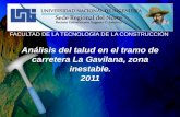 Análisis del talud en el tramo de carretera La Gavilana, zona inestable. 2011 FACULTAD DE LA TECNOLOGÍA DE LA CONSTRUCCIÓN.