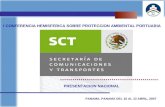 Marzo 2004 I CONFERENCIA HEMISFERICA SOBRE PROTECCION AMBIENTAL PORTUARIA PANAMA, PANAMA DEL 10 AL 13 ABRIL, 2007 PRESENTACION NACIONAL.