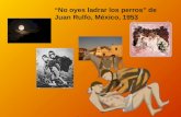 “No oyes ladrar los perros” de Juan Rulfo, México, 1953.