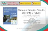 Clima en España: Pasado, presente y futuro Informe de Evaluación del Cambio Climático Regional Red Temática CLIVAR-ESPAÑA Red Temática CLIVAR-ESPAÑA Editores: