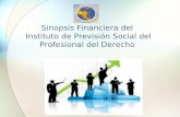 Sinopsis Financiera del Instituto de Previsión Social del Profesional del Derecho.