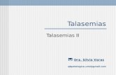 Talasemias Dra. Silvia Varas qbpatologica.unsl@gmail.com Talasemias II.
