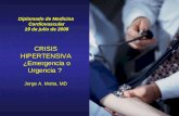 CRISIS HIPERTENSIVA ¿Emergencia o Urgencia ? Jorge A. Motta, MD Diplomado de Medicina Cardiovascular 19 de julio de 2008.