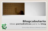 Blogcabulario Ideas periodísticas para tu blog Emma Pérez-Romera & Montse Carrasco.