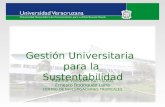 Gestión Universitaria para la Sustentabilidad Paulina Vázquez Karnstedt Ernesto Rodríguez Luna CENTRO DE INVESTIGACIONES TROPICALES.