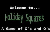 Welcome to... A Game of Xs and Os Modified from a game Developed by Presentation © 2000 - All rights Reserved markedamon@hotmail.com.