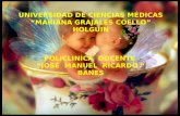UNIVERSIDAD DE CIENCIAS MÉDICAS MARIANA GRAJALES COELLO HOLGUIN POLICLINICA DOCENTE JOSÉ MANUEL RICARDO BANES.