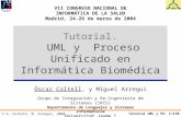 © O. Coltell, M. Arregui, 2004Tutorial UML y PU: 1/138 Tutorial. UML y Proceso Unificado en Informática Biomédica VII CONGRESO NACIONAL DE INFORMÁTICA.