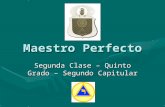 Maestro Perfecto Segunda Clase – Quinto Grado – Segundo Capitular.