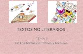 TEXTOS NO LITERARIOS TEMA 9 (a) Los textos científicos y técnicos.