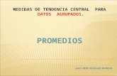 PROMEDIOS MEDIDAS DE TENDENCIA CENTRAL PARA DATOS AGRUPADOS.