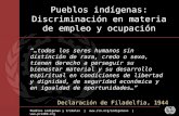 Pueblos indígenas y tribales |  |  …todos los seres humanos sin distinción de raza, credo o sexo, tienen derecho a.