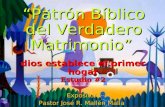 Patrón Bíblico del Verdadero Matrimonio dios establece el primer hogar Estudio #2 Expositor Pastor José R. Mallén Malla.