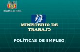 MINISTERIO DE TRABAJO POLÍTICAS DE EMPLEO República de Bolivia.