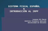 SISTEMA FISCAL ESPAÑOL & INTRODUCCIÓN AL IRPF Lorenzo Gil Maciá Análisis Económico Aplicado Universidad de Alicante.