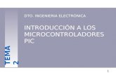 1 INTRODUCCIÓN A LOS MICROCONTROLADORES PIC DTO. INGENIERIA ELECTRÓNICA TEMA 2.