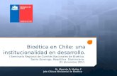 Bioética en Chile: una institucionalidad en desarrollo. I Seminario Regional de Comités Nacionales de Bioética. Santo Domingo, República Dominicana. 01.