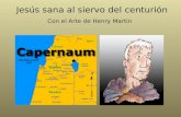 Jesús sana al siervo del centurión Con el Arte de Henry Martin