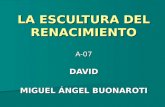 LA ESCULTURA DEL RENACIMIENTO A-07DAVID MIGUEL ÁNGEL BUONAROTI.